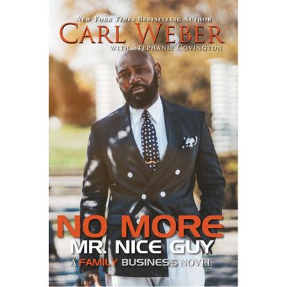 No More Mr. Nice Guy: A Family Business Novel -- Carl Weber - Picture 1 of 1